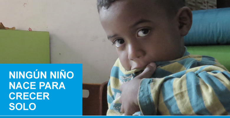 ‘’Ningún niño nace para crecer solo’’